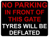 1442 NO PARKING IN FRONT OF THIS GATE TYRES WILL BE DEFLATED Metal Aluminium Plaque Sign