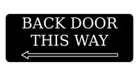 891 BACK DOOR THIS WAY ARROW LEFt Metal Aluminium Plaque Sign Door House Office Gate