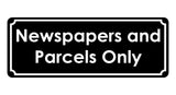 1375 Newspapers and Parcels Only Metal Aluminium Plaque Sign House Office Door