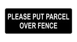 557 Please Put Parcel Over Fence Metal Aluminium Plaque Sign Door House Office …