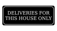 1261 DELIVERIES FOR THIS HOUSE ONLY Metal Aluminium Plaque Sign Gate Door Wall