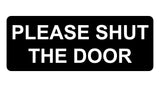 817 PLEASE SHUT THE DOOR Metal Aluminium Plaque Sign House Office Pub Garden