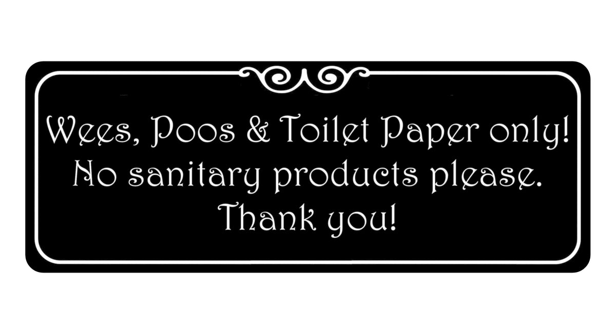 1061 Wees, Poos & Toilet Paper Only! No Sanitary Products Metal Aluminium Plaque