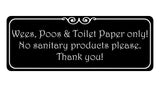 1061 Wees, Poos & Toilet Paper Only! No Sanitary Products Metal Aluminium Plaque