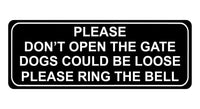 864 PLEASE DONT OPEN THE GATE DOGS LOOSE RING THE BELL Metal Aluminium Door Sign Plaque House