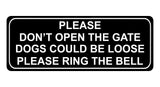 864 PLEASE DONT OPEN THE GATE DOGS LOOSE RING THE BELL Metal Aluminium Door Sign Plaque House