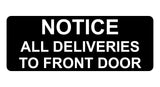 1465 NOTICE ALL DELIVERIES TO FRONT DOOR Metal Aluminium Plaque Sign Door House