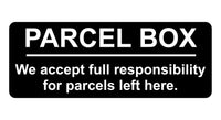 1252 PARCEL BOX We full responsibility for parcels left here Metal Aluminium Plaque Sign