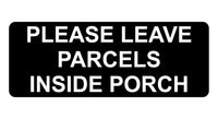 1337 PLEASE LEAVE PARCELS INSIDE PORCH Metal Aluminium Plaque Sign Door House