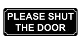 818 PLEASE SHUT THE DOOR Metal Aluminium Plaque Sign House Office Pub Garden