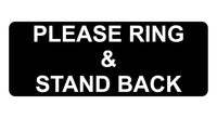 1079 PLEASE RING & STAND BACK Metal Aluminium Plaque Sign Door House Office Gate