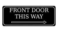 878 FRONT DOOR THIS WAY ARROW RIGHT Metal Aluminium Plaque Sign Door House Office Gate