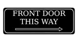 878 FRONT DOOR THIS WAY ARROW RIGHT Metal Aluminium Plaque Sign Door House Office Gate