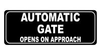 1217 AUTOMATIC GATE OPENS ON APPROACH Metal Aluminium Plaque Sign Door House