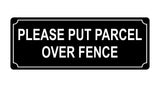 559 Please Put Parcel Over Fence Metal Aluminium Plaque Sign Door House Office …