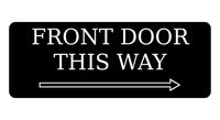 877 FRONT DOOR THIS WAY ARROW RIGHT Metal Aluminium Plaque Sign Door House Office Gate