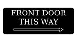 877 FRONT DOOR THIS WAY ARROW RIGHT Metal Aluminium Plaque Sign Door House Office Gate