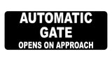 1216 AUTOMATIC GATE OPENS ON APPROACH Metal Aluminium Plaque Sign Door House