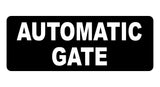 741 AUTOMATIC GATE Safety Metal Aluminium Plaque Sign For House Office Garden