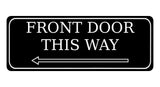 882 FRONT DOOR THIS WAY ARROW LEFT Metal Aluminium Plaque Sign Door House Office Gate