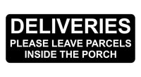 1343 DELIVERIES PLEASE LEAVE PARCELS INSIDE THE PORCH Metal Aluminium Plaque Sign Door