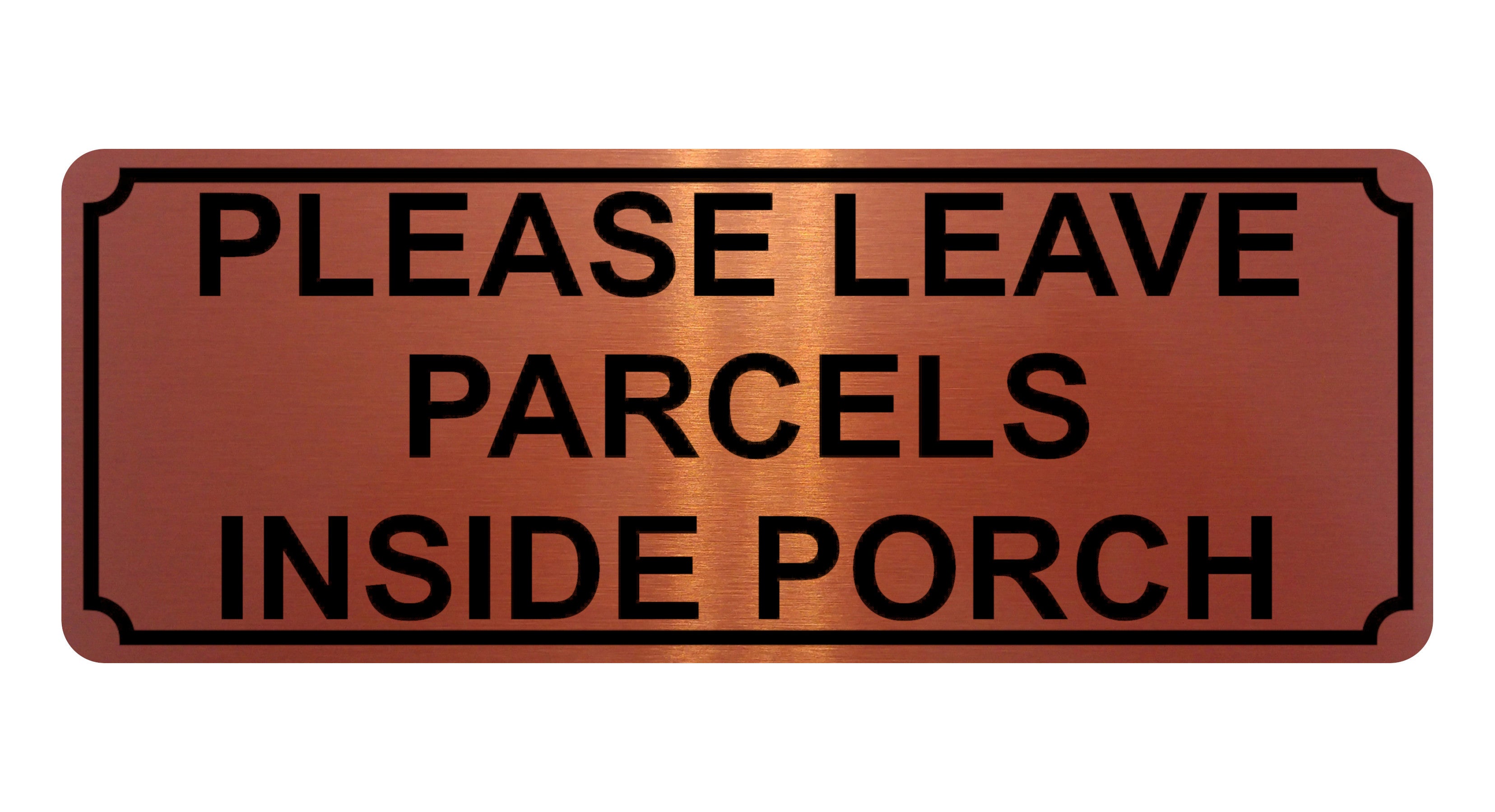 1338 PLEASE LEAVE PARCELS INSIDE PORCH Metal Aluminium Plaque Sign Door House