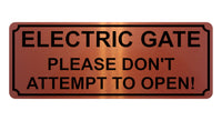 1365 ELECTRIC GATE PLEASE DON'T ATTEMPT TO OPEN! Metal Aluminium Plaque Sign