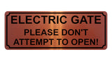 1365 ELECTRIC GATE PLEASE DON'T ATTEMPT TO OPEN! Metal Aluminium Plaque Sign