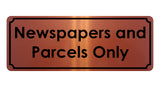 1375 Newspapers and Parcels Only Metal Aluminium Plaque Sign House Office Door