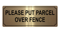 559 Please Put Parcel Over Fence Metal Aluminium Plaque Sign Door House Office …