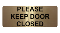 672 PLEASE KEEP DOOR CLOSED Metal Aluminium Door Wall Sign Plaque House Office