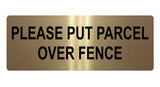 557 Please Put Parcel Over Fence Metal Aluminium Plaque Sign Door House Office …