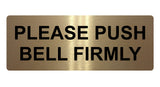 551 PLEASE PUSH BELL FIRMLY Metal Aluminium Door Sign Plaque House Office Gate