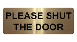 817 PLEASE SHUT THE DOOR Metal Aluminium Plaque Sign House Office Pub Garden