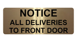 1465 NOTICE ALL DELIVERIES TO FRONT DOOR Metal Aluminium Plaque Sign Door House