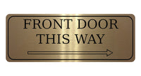 878 FRONT DOOR THIS WAY ARROW RIGHT Metal Aluminium Plaque Sign Door House Office Gate