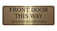 882 FRONT DOOR THIS WAY ARROW LEFT Metal Aluminium Plaque Sign Door House Office Gate