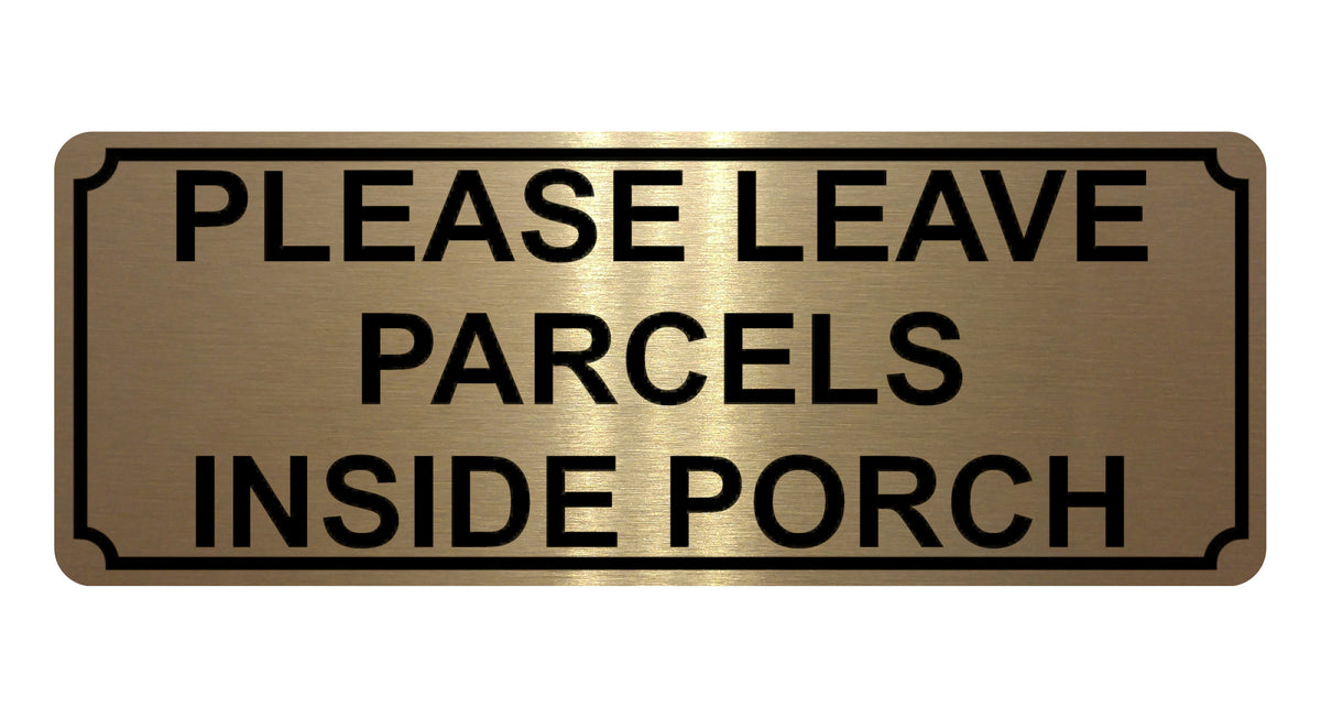 1338 PLEASE LEAVE PARCELS INSIDE PORCH Metal Aluminium Plaque Sign Door House