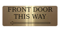 881 FRONT DOOR THIS WAY ARROW LEFT Metal Aluminium Plaque Sign Door House Office Gate