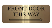 877 FRONT DOOR THIS WAY ARROW RIGHT Metal Aluminium Plaque Sign Door House Office Gate