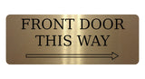 877 FRONT DOOR THIS WAY ARROW RIGHT Metal Aluminium Plaque Sign Door House Office Gate