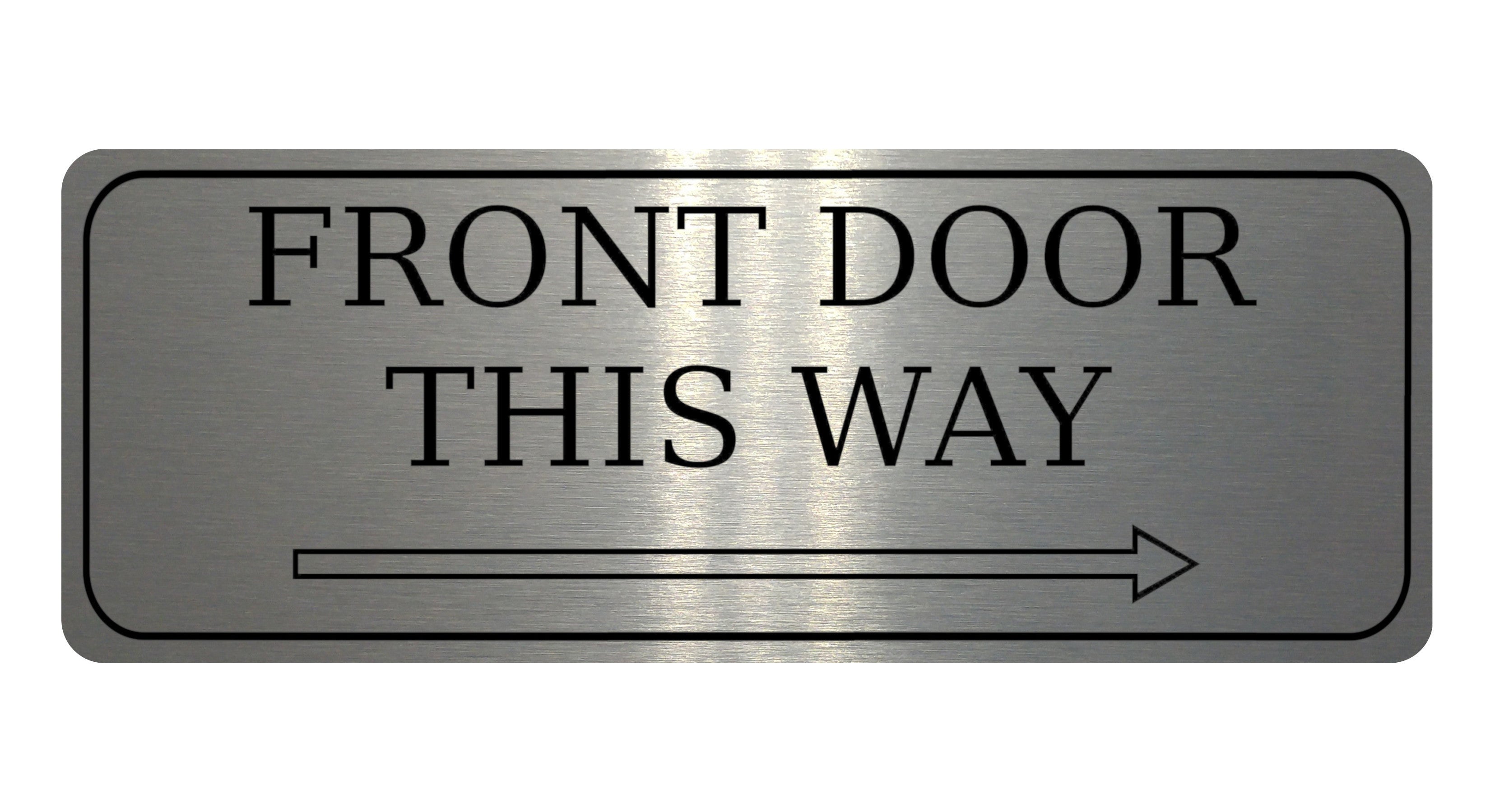 878 FRONT DOOR THIS WAY ARROW RIGHT Metal Aluminium Plaque Sign Door House Office Gate