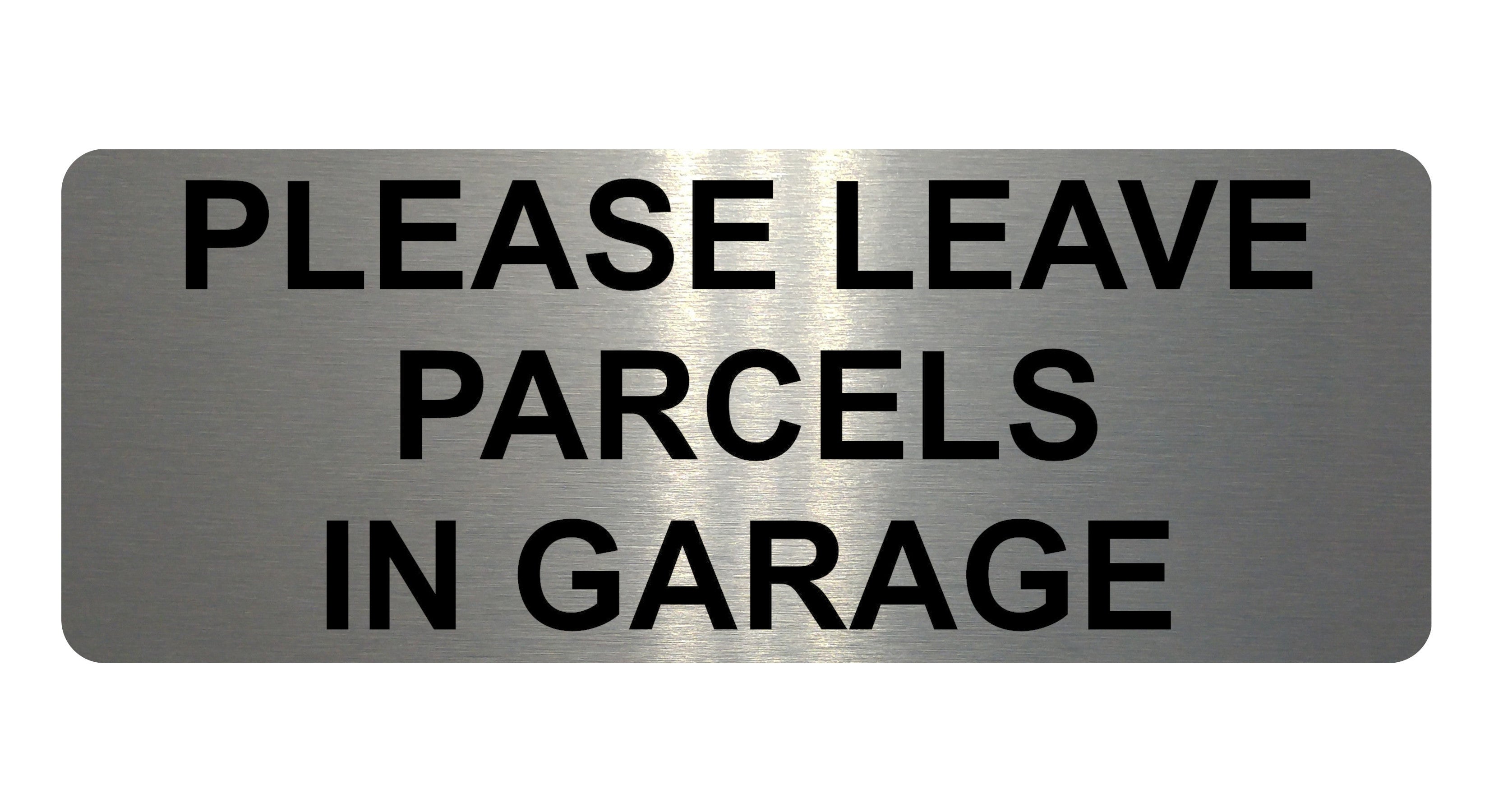 1470 PLEASE LEAVE PARCELS IN GARAGE Metal Aluminium Plaque Sign Door House Gate