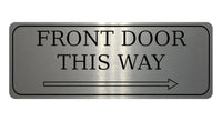 878 FRONT DOOR THIS WAY ARROW RIGHT Metal Aluminium Plaque Sign Door House Office Gate