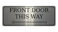 882 FRONT DOOR THIS WAY ARROW LEFT Metal Aluminium Plaque Sign Door House Office Gate