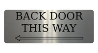 891 BACK DOOR THIS WAY ARROW LEFt Metal Aluminium Plaque Sign Door House Office Gate