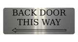 891 BACK DOOR THIS WAY ARROW LEFt Metal Aluminium Plaque Sign Door House Office Gate