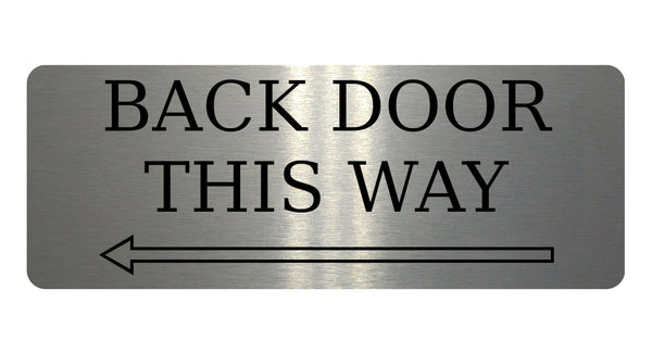 891 BACK DOOR THIS WAY ARROW LEFt Metal Aluminium Plaque Sign Door House Office Gate