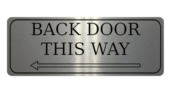 892 BACK DOOR THIS WAY ARROW LEFt Metal Aluminium Plaque Sign Door House Office Gate