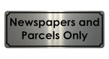 1375 Newspapers and Parcels Only Metal Aluminium Plaque Sign House Office Door